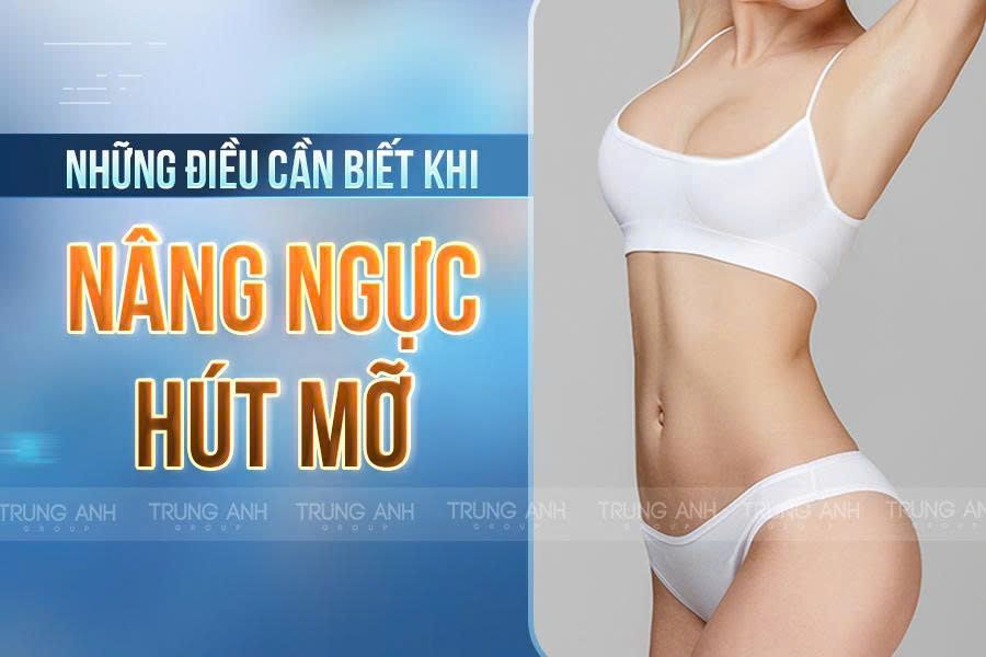Những điều cần biết khi thực hiện combo nâng ngực hút mỡ