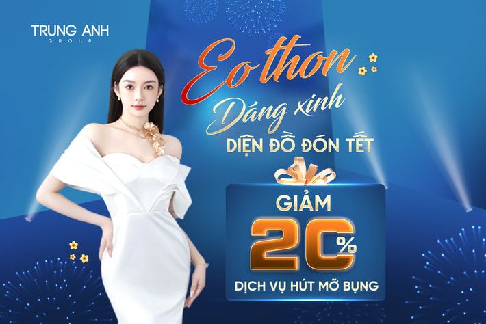 ĐÓN TẾT LUNG LINH: Biến hoá vóc dáng với ƯU ĐÃI làm đẹp hấp dẫn!